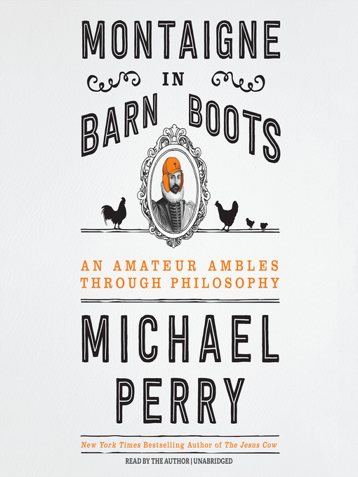 Title details for Montaigne in Barn Boots by Michael Perry - Available